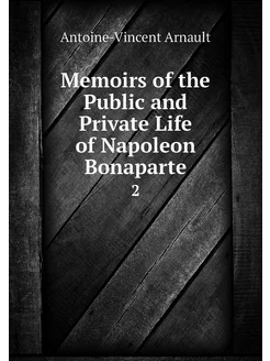 Memoirs of the Public and Private Lif