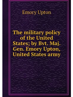 The military policy of the United Sta