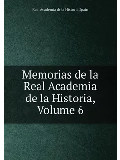 Memorias de la Real Academia de la Hi