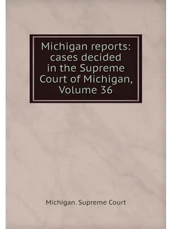 Michigan reports cases decided in th