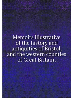 Memoirs illustrative of the history a