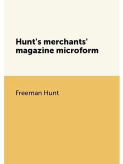 Hunt's merchants' magazine microform