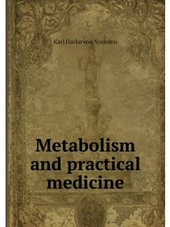 Metabolism and practical medicine