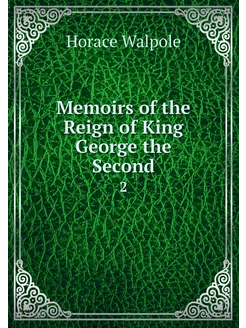 Memoirs of the Reign of King George t