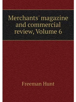 Merchants' magazine and commercial re