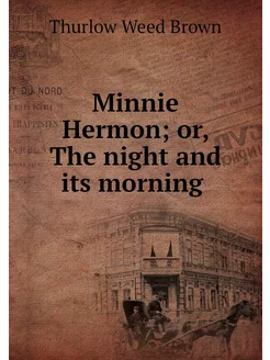 Minnie Hermon or, The night and its