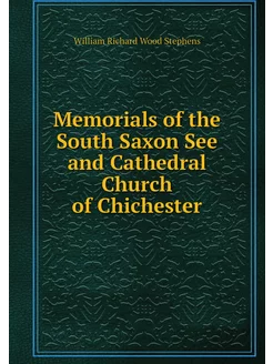 Memorials of the South Saxon See and