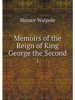 Memoirs of the Reign of King George t