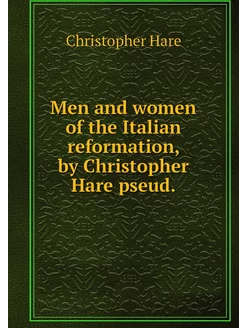 Men and women of the Italian reformat