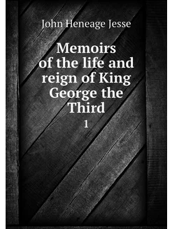 Memoirs of the life and reign of King