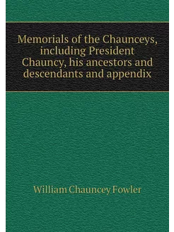 Memorials of the Chaunceys, including