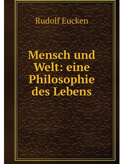 Mensch und Welt eine Philosophie des