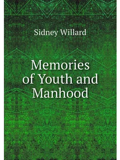 Memories of Youth and Manhood