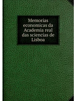 Memorias economicas da Academia real