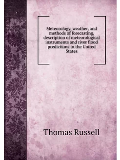 Meteorology, weather, and methods of