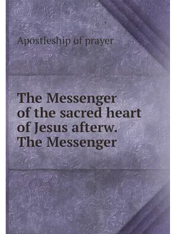 The Messenger of the sacred heart of