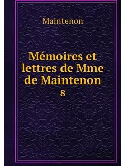 Mémoires et lettres de Mme de Mainten