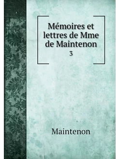 Mémoires et lettres de Mme de Mainten