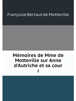 Mémoires de Mme de Motteville sur Ann