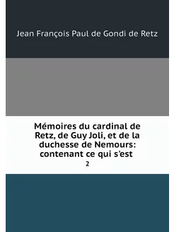 Mémoires du cardinal de Retz, de Guy