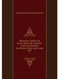 Mémoires inédits de Louis-Henri de Lo