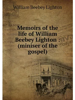 Memoirs of the life of William Beebey