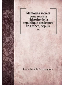 Mémoires secrets pour servir à l'hist