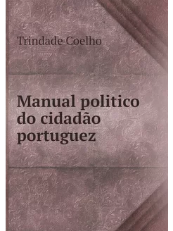 Manual politico do cidadão portuguez