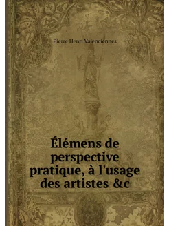 Élémens de perspective pratique, à l'