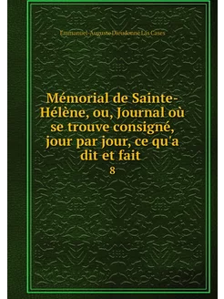 Mémorial de Sainte-Hélène, ou, Journa