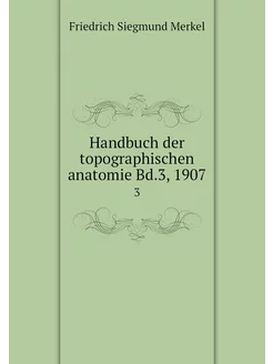 Handbuch der topographischen anatomie