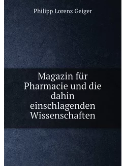 Magazin für Pharmacie und die dahin e