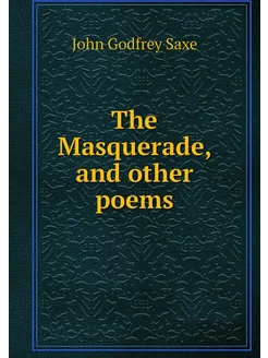 The Masquerade, and other poems