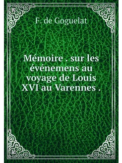 Mémoire . sur les événemens au voyage