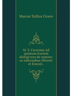 M. T. Ciceronis Ad quintum fratrem di