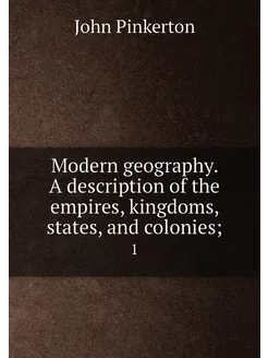 Modern geography. A description of th