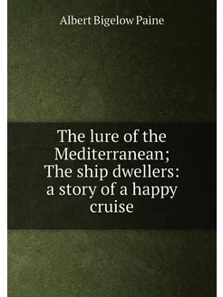 The lure of the Mediterranean The ship dwellers a