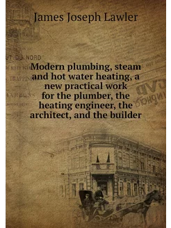 Modern plumbing, steam and hot water