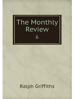 The Monthly Review. 6