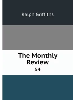 The Monthly Review. 54