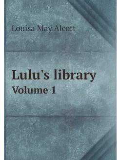 Lulu's library. Volume 1