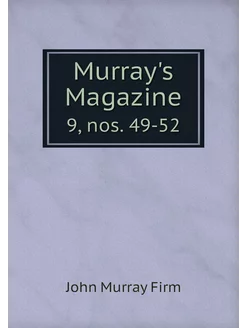 Murray's Magazine. 9, nos. 49-52