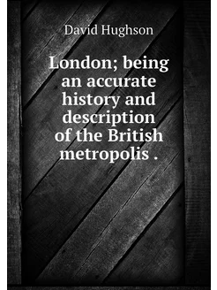 London being an accurate history and