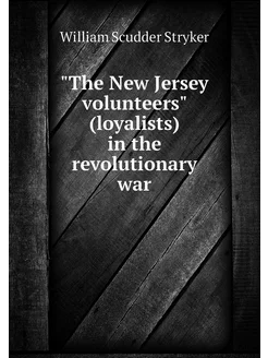 "The New Jersey volunteers" (loyalist