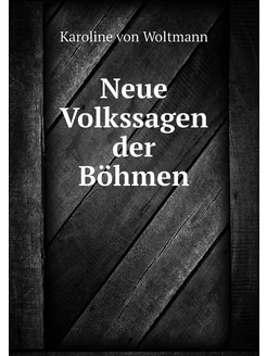 Neue Volkssagen der Böhmen