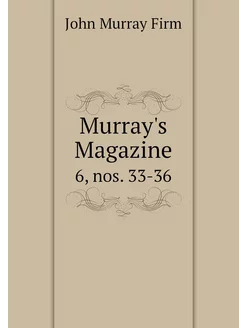 Murray's Magazine. 6, nos. 33-36