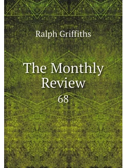 The Monthly Review. 68