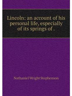 Lincoln an account of his personal l