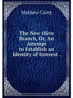 The New Olive Branch, Or, An Attempt