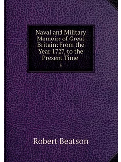 Naval and Military Memoirs of Great B